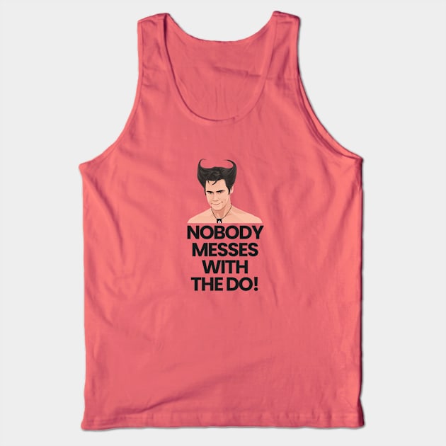 Nobody Messes with the Do! Tank Top by BodinStreet